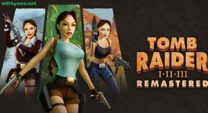 تحميل لعبة تومب رايدر 1,2,3 ريماسترد Tomb Raider I-III Remastered Starring Lara Croft - WIFI4Games