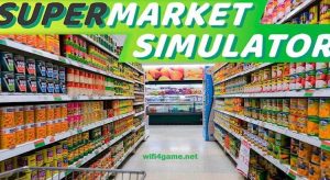 تحميل لعبة محاكي السوبر ماركت Supermarket Simulator - WIFI4Games