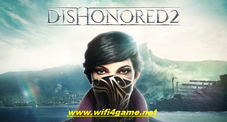 تحميل لعبة Dishonored 2 - WIFI4Games